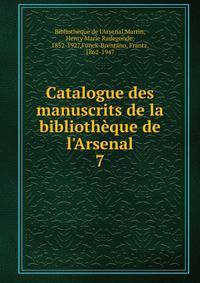 Catalogue des manuscrits de la biblioth?que de l'Arsenal