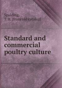 Standard and commercial poultry culture by artifical progress