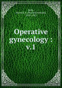 Operative gynecology :. v.1