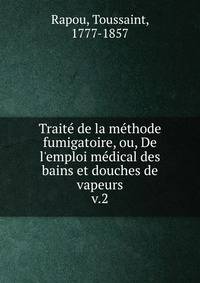 Trait? de la m?thode fumigatoire, ou, De l'emploi m?dical des bains et douches de vapeurs