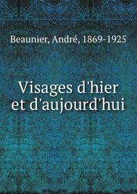 Visages d'hier et d'aujourd'hui