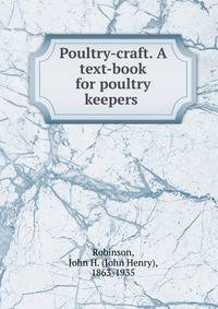 Poultry-craft. A text-book for poultry keepers