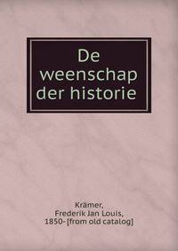De weenschap der historie