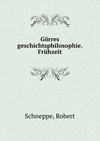 G?rres geschichtsphilosophie. Fr?hzeit