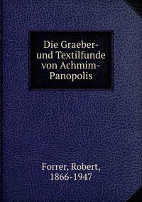 Die Graeber- und Textilfunde von Achmim-Panopolis