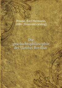 Die geschichtsphilosophie des Carolus Bovillus