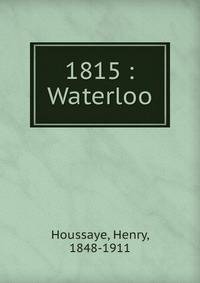 1815 : Waterloo