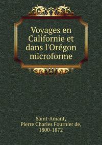 Voyages en Californie et dans l'Or?gon microforme