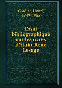 Essai bibliographique sur les uvres d'Alain-Ren? Lesage