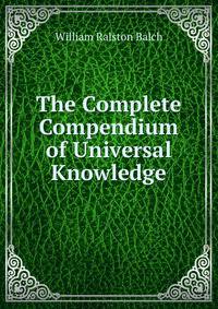 The Complete Compendium of Universal Knowledge
