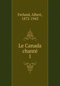 Le Canada chant. 1