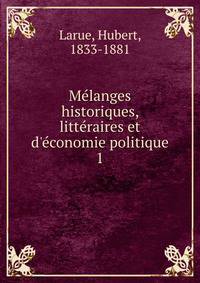 M?langes historiques, litt?raires et d'?conomie politique