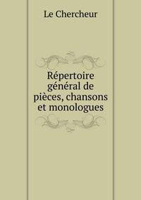 Repertoire general de pieces, chansons et monologues
