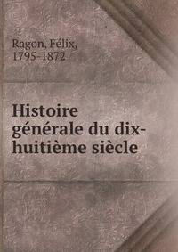 Histoire generale du dix-huitieme siecle