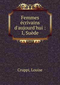 Femmes ?crivains d'aujourd'hui : I, Su?de