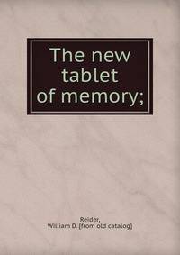 The new tablet of memory;