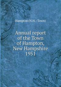 Annual report of the Town of Hampton, New Hampshire. 1951