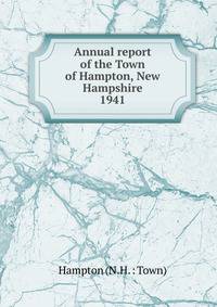 Annual report of the Town of Hampton, New Hampshire. 1941