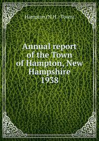 Annual report of the Town of Hampton, New Hampshire. 1938