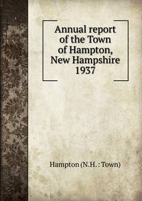 Annual report of the Town of Hampton, New Hampshire. 1937
