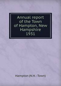 Annual report of the Town of Hampton, New Hampshire. 1931