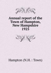 Annual report of the Town of Hampton, New Hampshire. 1925