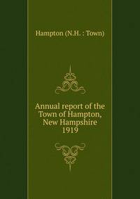 Annual report of the Town of Hampton, New Hampshire. 1919