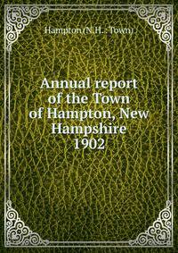 Annual report of the Town of Hampton, New Hampshire. 1902