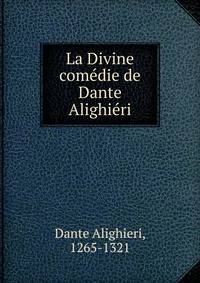 La Divine com?die de Dante Alighi?ri