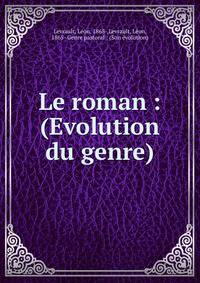 Le roman : (Evolution du genre)
