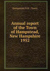 Annual report of the Town of Hampstead, New Hampshire. 1952
