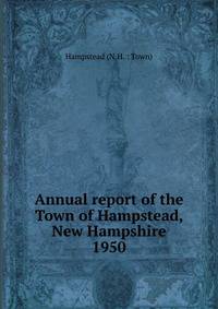 Annual report of the Town of Hampstead, New Hampshire. 1950