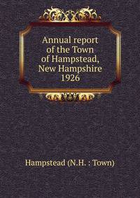 Annual report of the Town of Hampstead, New Hampshire. 1926