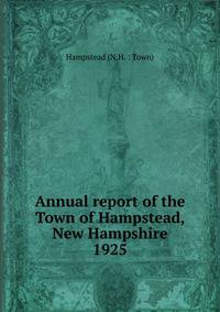 Annual report of the Town of Hampstead, New Hampshire. 1925