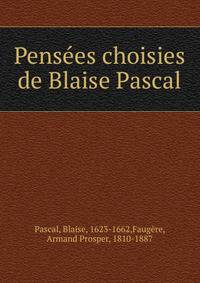 Pensees choisies de Blaise Pascal