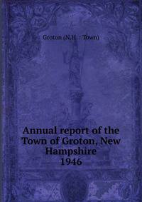 Annual report of the Town of Groton, New Hampshire. 1946