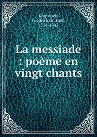 La messiade : po?me en vingt chants