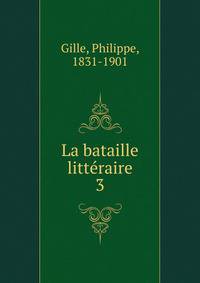 La bataille littraire. 3