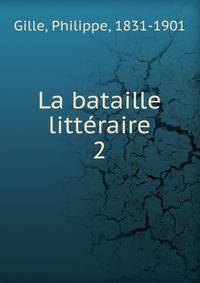 La bataille littraire. 2