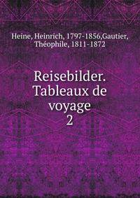 Reisebilder. Tableaux de voyage. 2