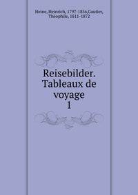 Reisebilder. Tableaux de voyage. 1