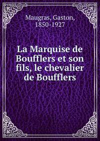 La Marquise de Boufflers et son fils, le chevalier de Boufflers