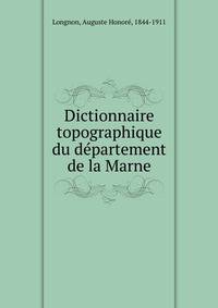 Dictionnaire topographique du departement de la Marne