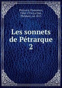 Les sonnets de Ptrarque. 2