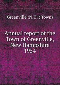 Annual report of the Town of Greenville, New Hampshire. 1954