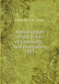 Annual report of the Town of Greenville, New Hampshire. 1953