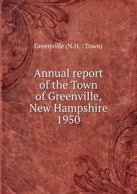 Annual report of the Town of Greenville, New Hampshire. 1950