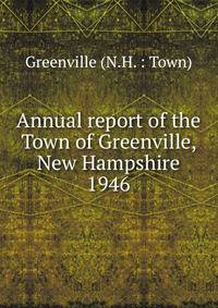 Annual report of the Town of Greenville, New Hampshire. 1946