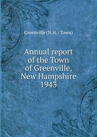Annual report of the Town of Greenville, New Hampshire. 1943
