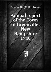 Annual report of the Town of Greenville, New Hampshire. 1940